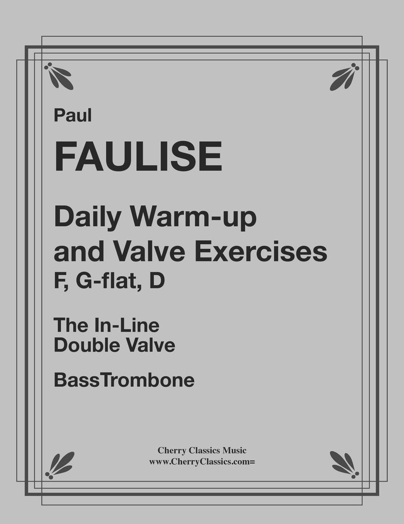 Faulise - Daily Warm-up and Valve Exercises for the In-Line Double Valve Bass Trombone F G-flat D