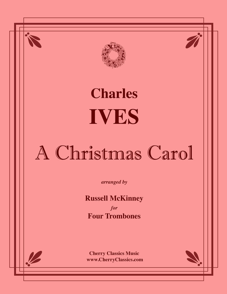 Ives - A Christmas Carol for Four Trombones