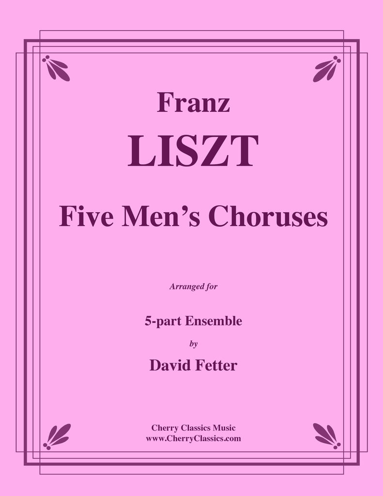 Liszt - Five Men's Choruses for 5-part Trombone Ensemble