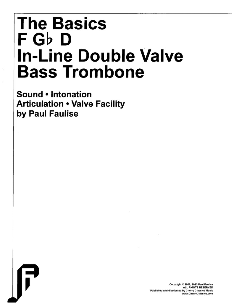 Faulise The Basics F G-flat D In-Line Double Valve Bass Trombone Sound Intonation Articulation Valve Facility Book 3