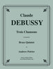 Debussy - Trois Chansons for Brass Quintet
