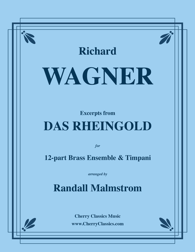 Wagner - Excerpts from Das Rheingold for 12-part Brass Ensemble and Timpani
