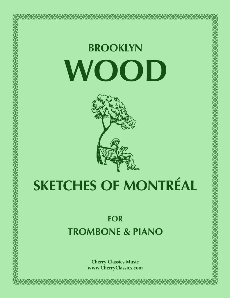 Wood - Sketches of Montreal for Trombone and Piano