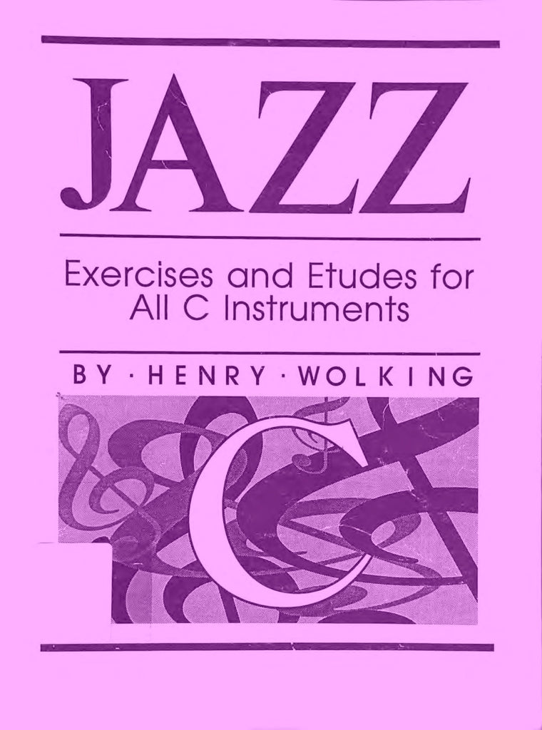 Wolking - Jazz Exercises and Etudes for C, B-flat and Bass Clef instruments in three books