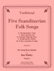 Traditional - Five Scandinavian Folk Songs for the Young Brass Quintet, Volume 2