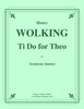 Wolking - Ti Do for Theo for Trombone Quintet