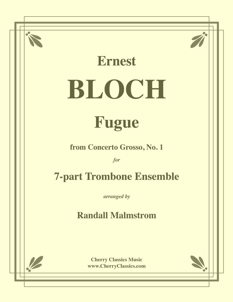 Bloch - Fugue from Concerto Grosso for 7-part Trombone Ensemble
