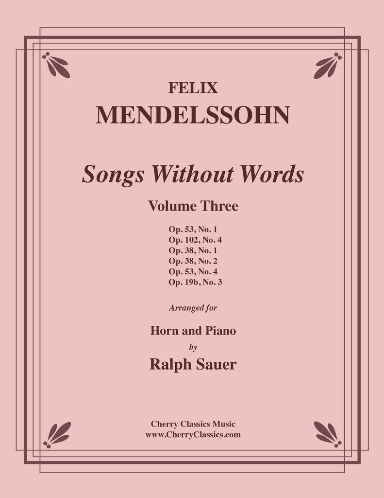 Mendelssohn - Songs Without Words, Volume 3 for Horn and Piano