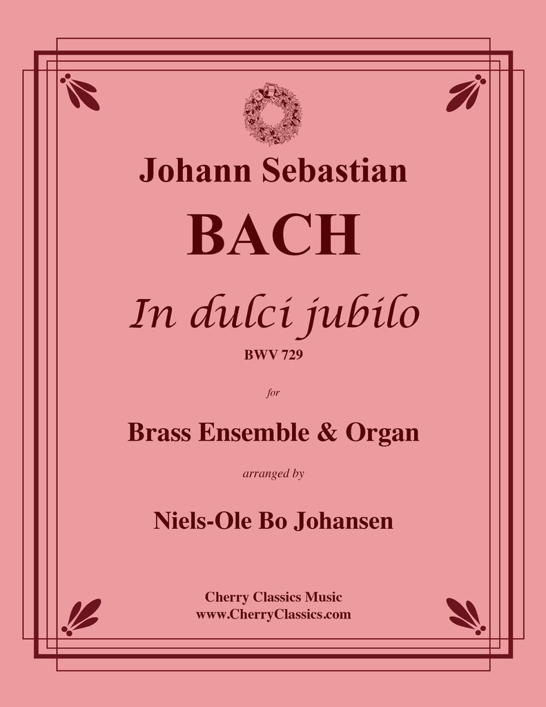 Bach - In Dulci Jubilo for Brass Ensemble and Organ