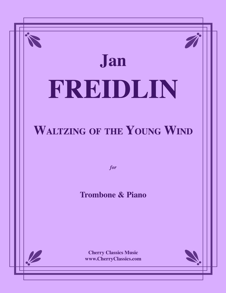 Freidlin - Waltzing of the Young Wind for Trombone and Piano