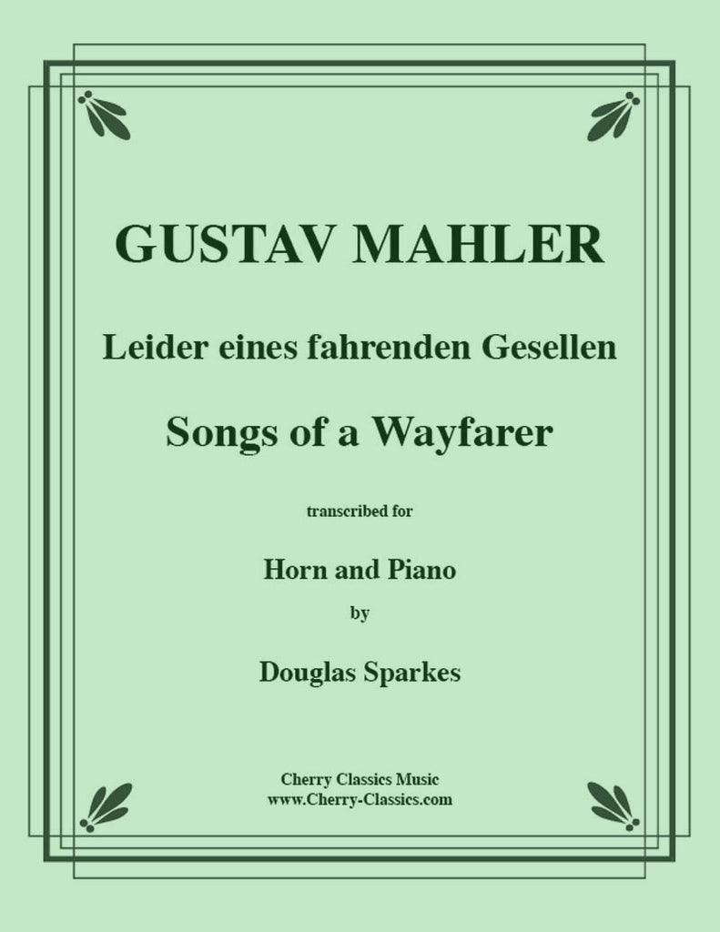 Mahler - Songs of a Wayfarer for Horn and Piano - Cherry Classics Music