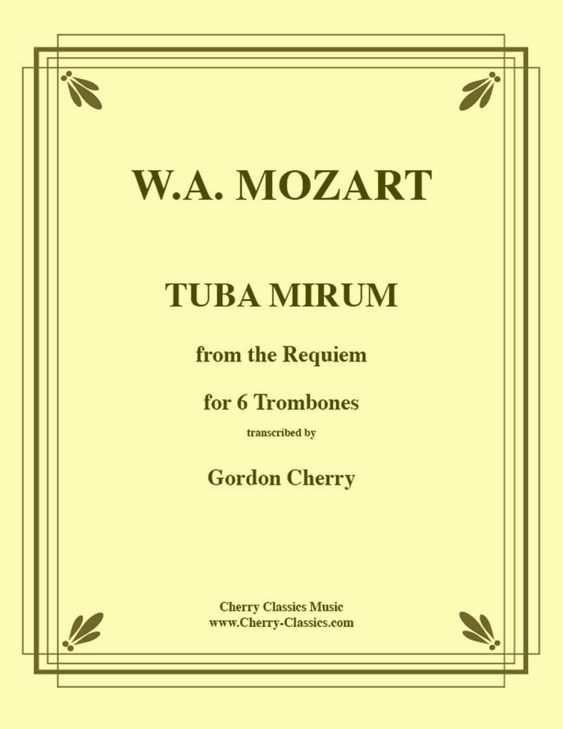 Mozart - Tuba Mirum from Requiem for 6-part Trombone Ensemble - Cherry Classics Music