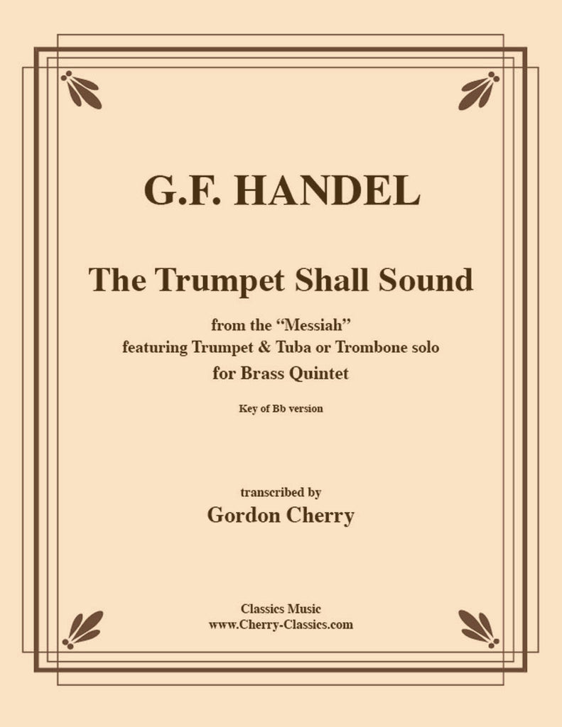 Handel - Trumpet Shall Sound - From the Messiah in B-flat for Brass Quintet - Cherry Classics Music