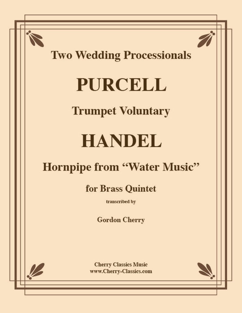 Handel Purcell - Two Wedding Processionals - Trumpet Voluntary & Hornpipe from Water Music for Brass Quintet - Cherry Classics Music