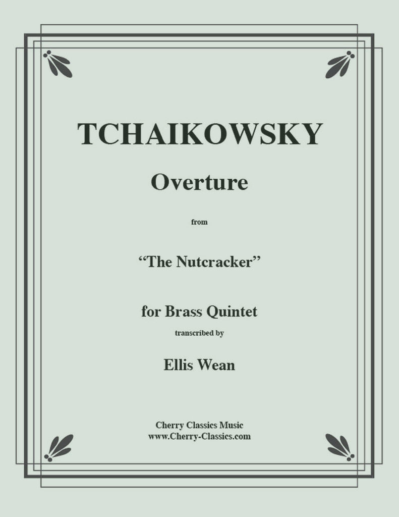 Tchaikovsky - Overture to the Nutcracker for Brass Quintet - Cherry Classics Music