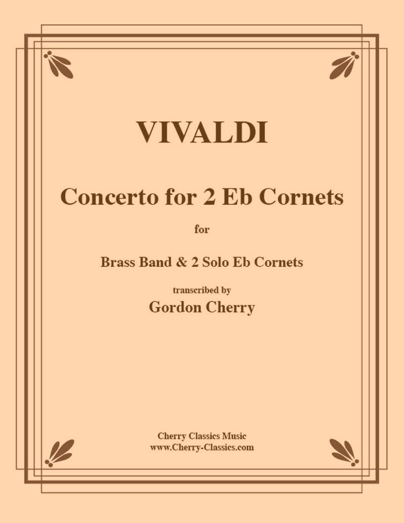 Vivaldi - Concerto for Two Cornets or Trumpets and Brass Band in the key of B-flat - Cherry Classics Music