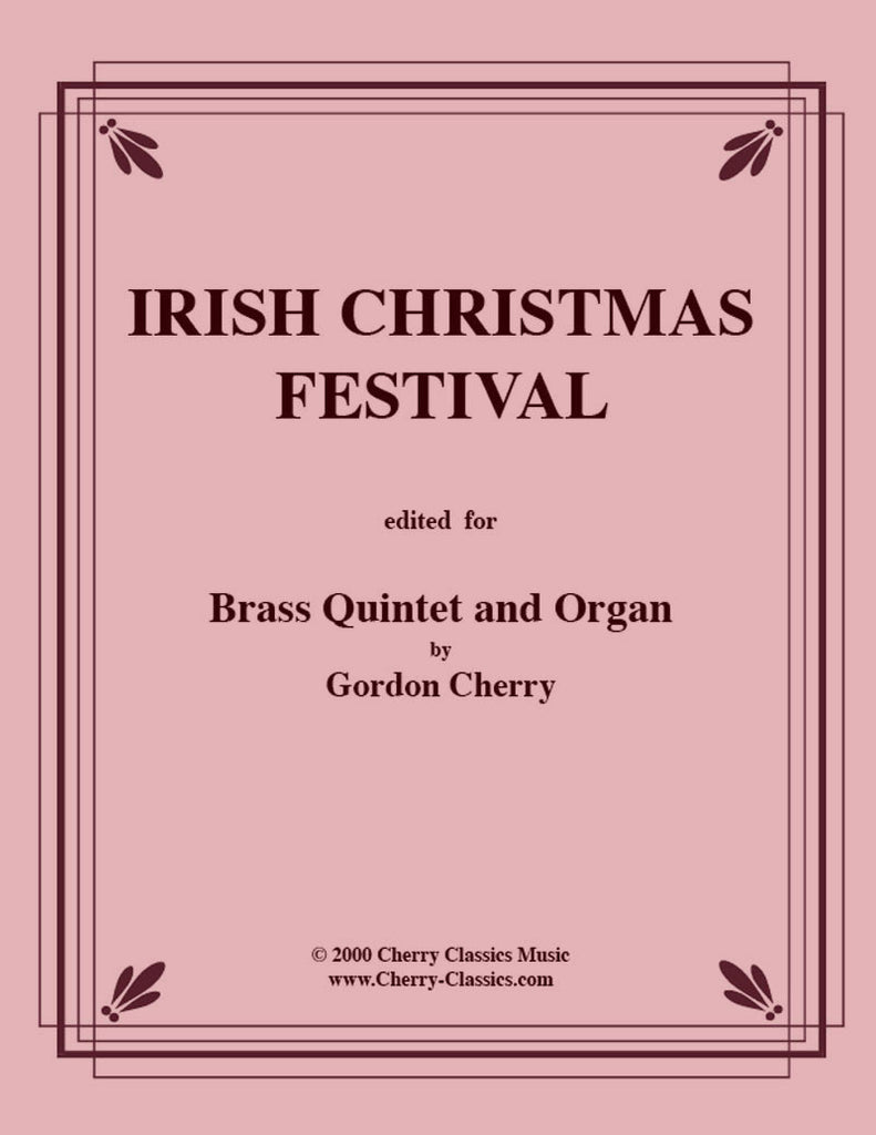 Traditional Christmas  - Irish Christmas Festival for Brass Quintet and Organ - Cherry Classics Music