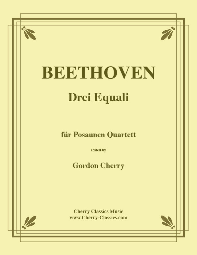 Beethoven - Drei (Three) Equale For Trombone Quartet - Cherry Classics Music