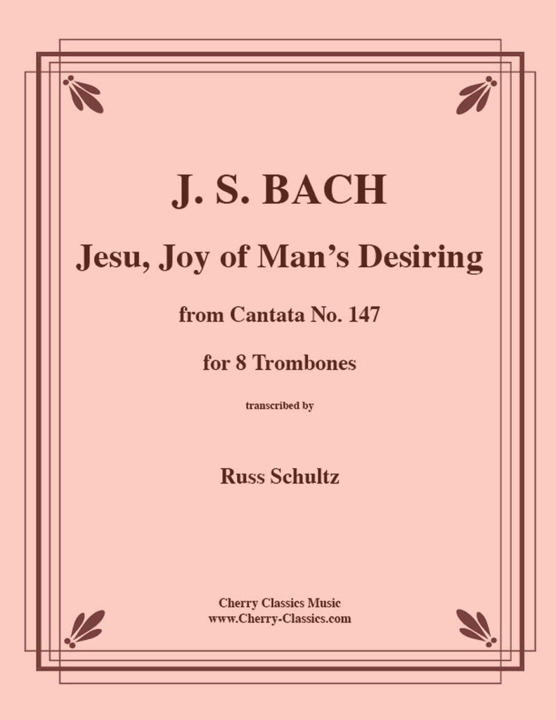 Bach - Jesu Joy of Man’s Desiring from Cantata No. 147 - For 8 Trombones - Cherry Classics Music