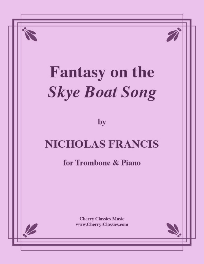 Francis - Fantasy of the Skye Boat Song for Trombone and Piano - Cherry Classics Music