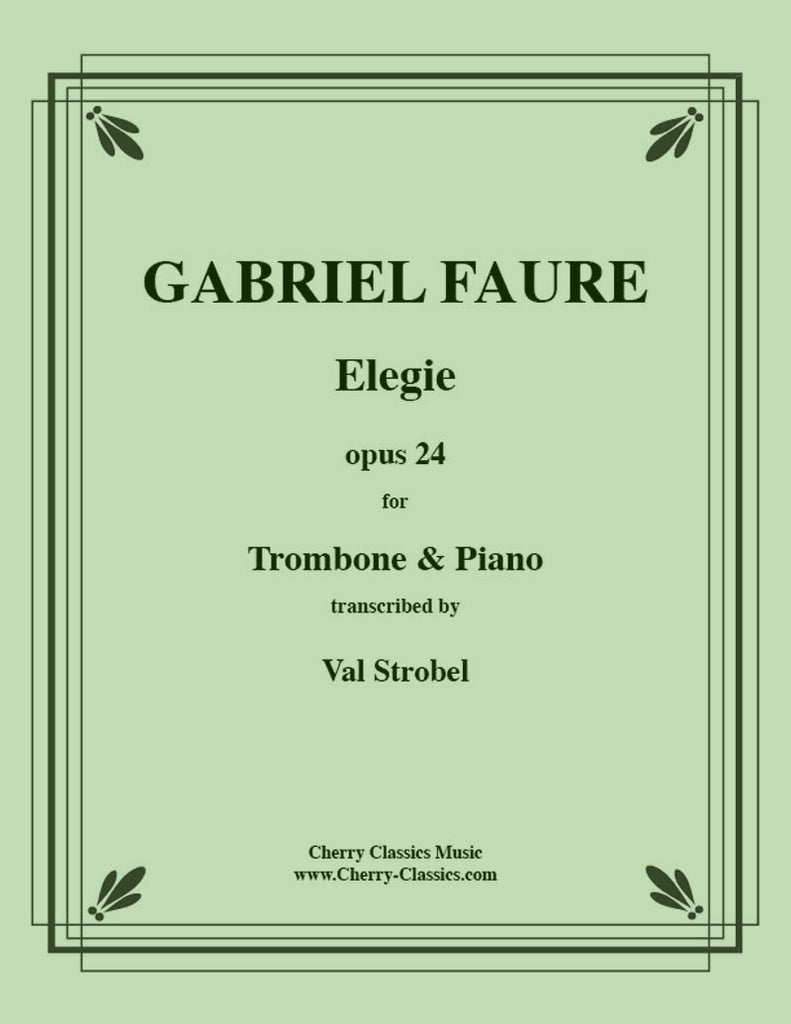 Fauré - Elegie for Trombone or Bass Trombone and Piano - Cherry Classics Music