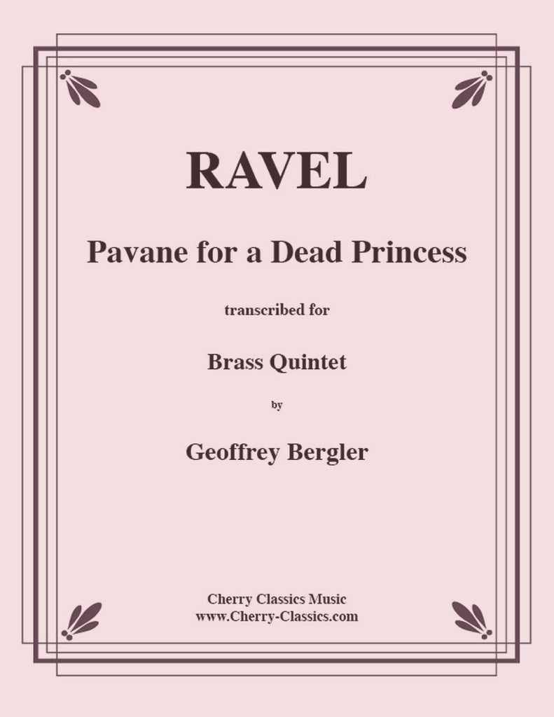 Ravel - Pavane for a Dead Princess for Brass Quintet - Cherry Classics Music