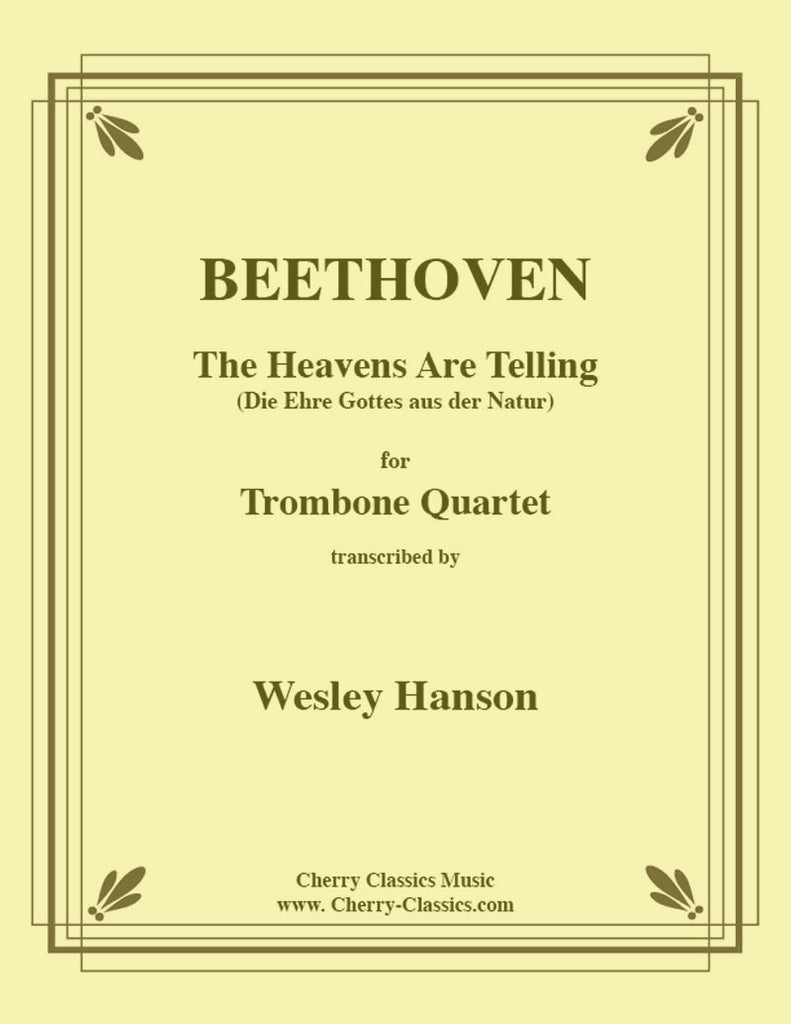 Beethoven - The Heavens Are Telling - For Trombone Quartet - Cherry Classics Music