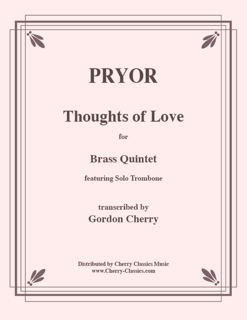 Pryor - Thoughts of Love for solo Trombone and Brass Quintet - Cherry Classics Music
