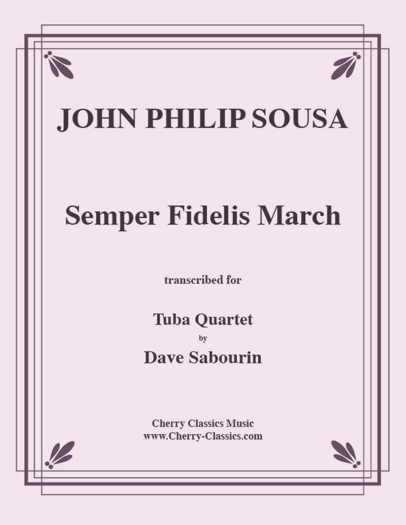 Sousa - Semper Fidelis March for Tuba Quartet - Cherry Classics Music