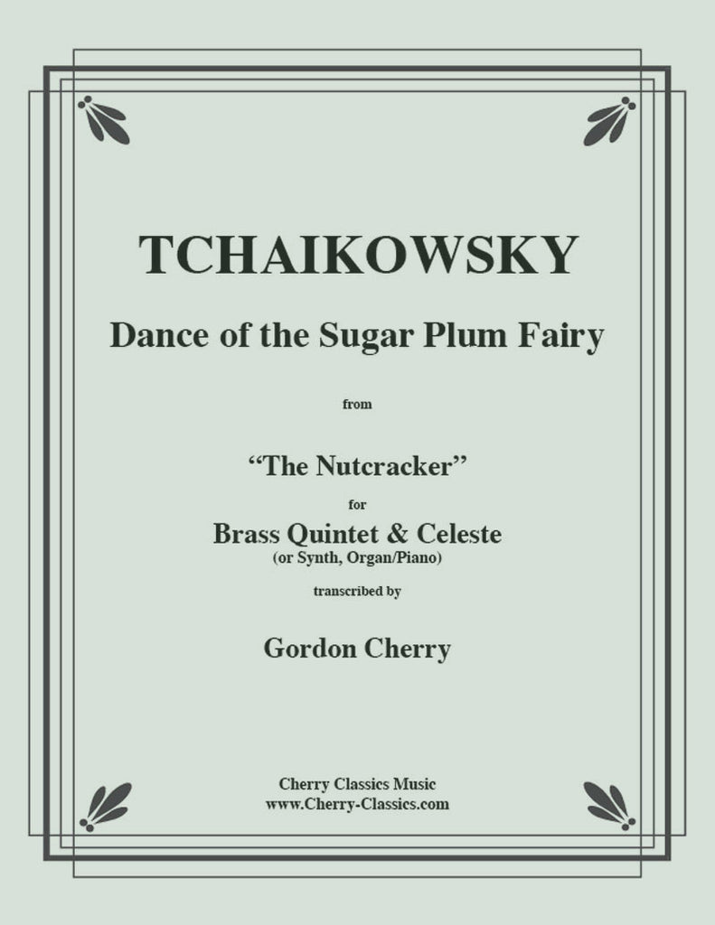 Tchaikovsky - Dance of the Sugar Plum Fairy from the Nutcracker for Brass Quintet and Organ (Keyboard) - Cherry Classics Music