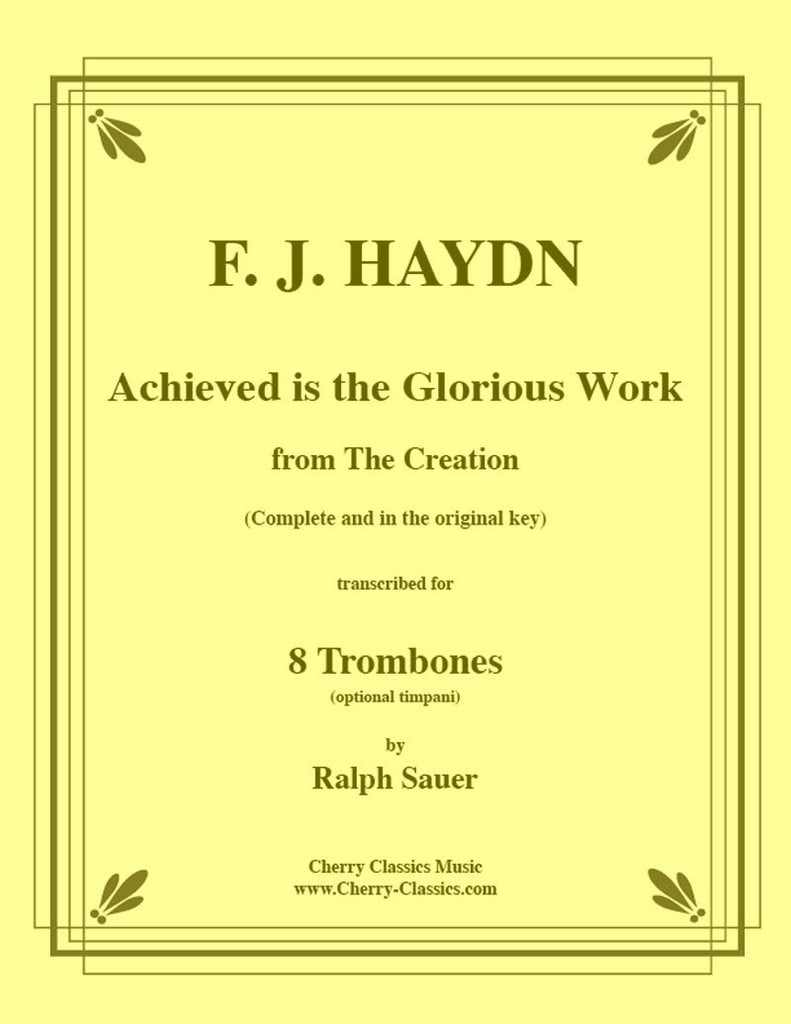 Haydn - Achieved is the Glorious Work from The Creation for 8-part Trombone Choir - Cherry Classics Music