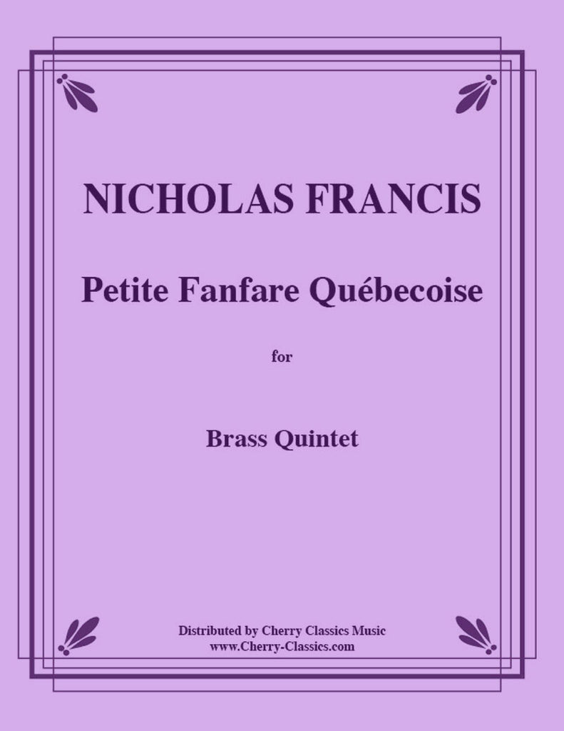 Francis - Petite Fanfare Québecoise for Brass Quintet - Cherry Classics Music
