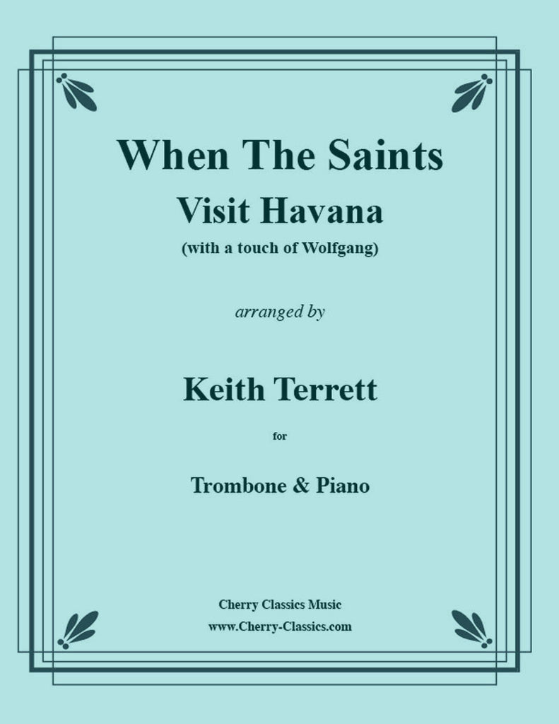 Traditional - When The Saints Visit Havana with a Touch of Wolfgang for Trombone & Piano - Cherry Classics Music