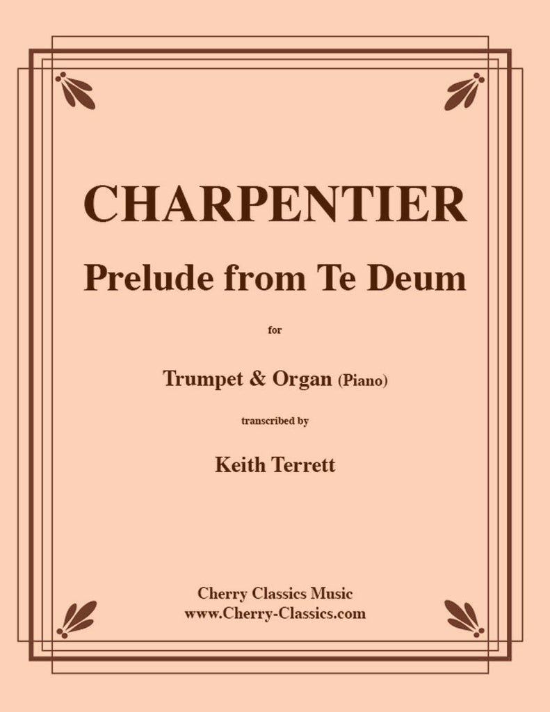 Charpentier - Prelude from Te Deum for Trumpet & Organ - Cherry Classics Music