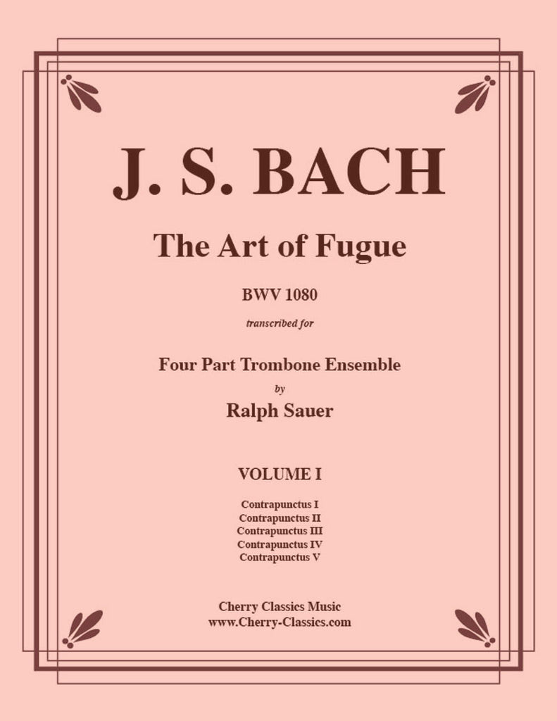 Bach - Art of Fugue, BWV 1080 Volume 1, Fugues 1-5 for Four Part Trombone Ensemble - Cherry Classics Music
