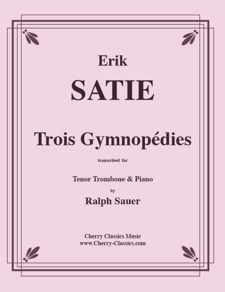 Satie - Trois Gymnopédies for Trombone and Piano - Cherry Classics Music