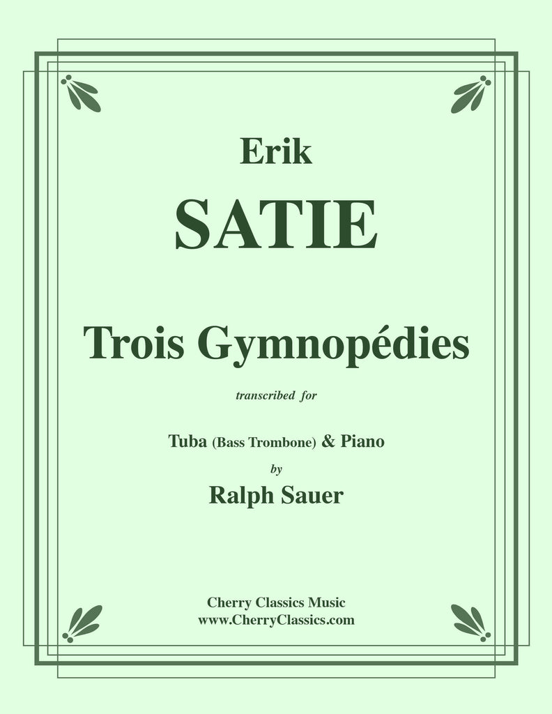 Satie - Trois Gymnopédies for Tuba or Bass Trombone and Piano - Cherry Classics Music