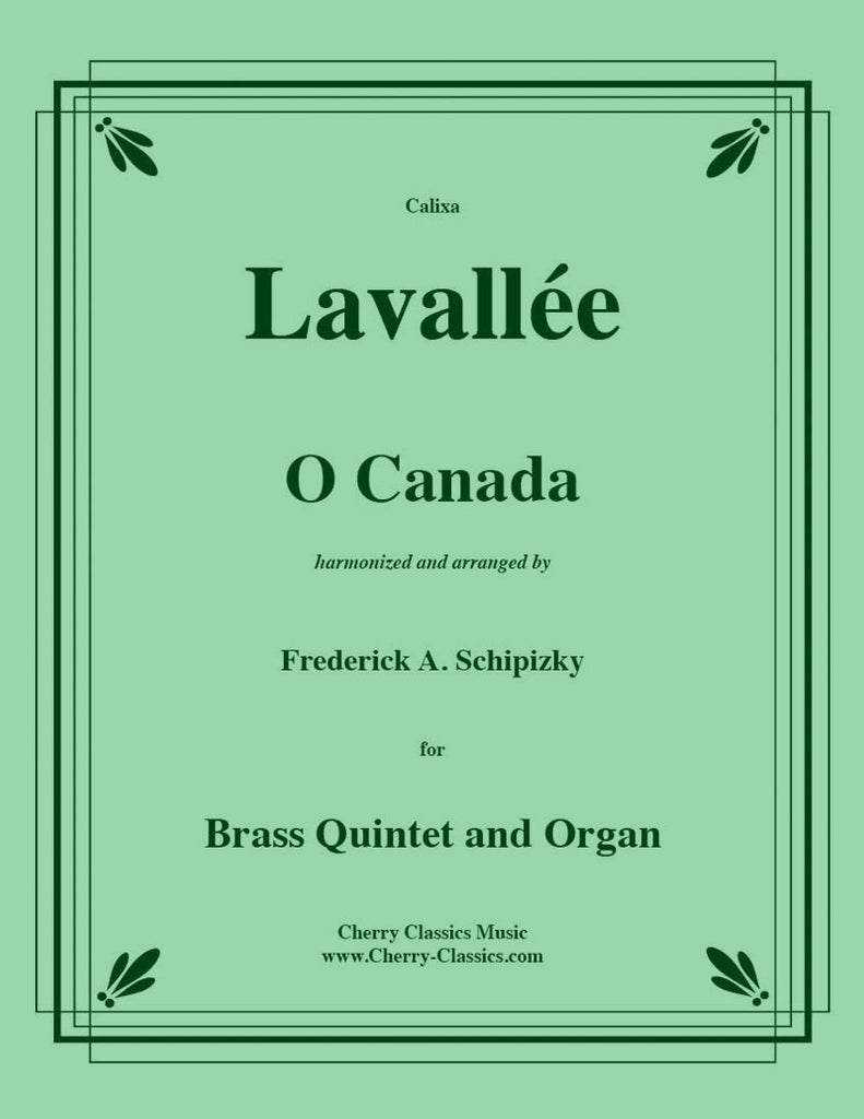 Lavallée - O Canada for Brass Quintet and Organ - Cherry Classics Music