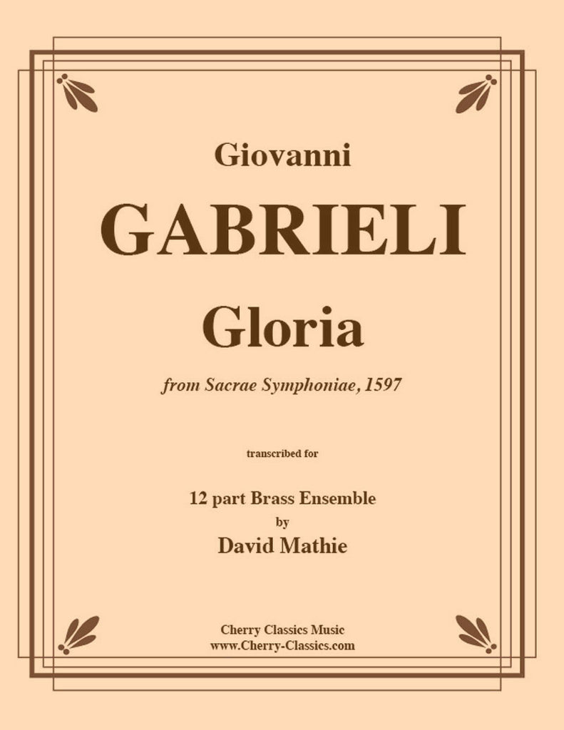 Gabrieli - Gloria from Sacrae Symphoniae, 1597 for 12-part Brass Ensemble - Cherry Classics Music