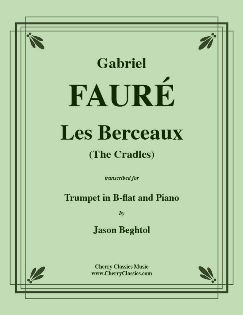 Fauré - Les Berceaux for Trumpet and Piano - Cherry Classics Music
