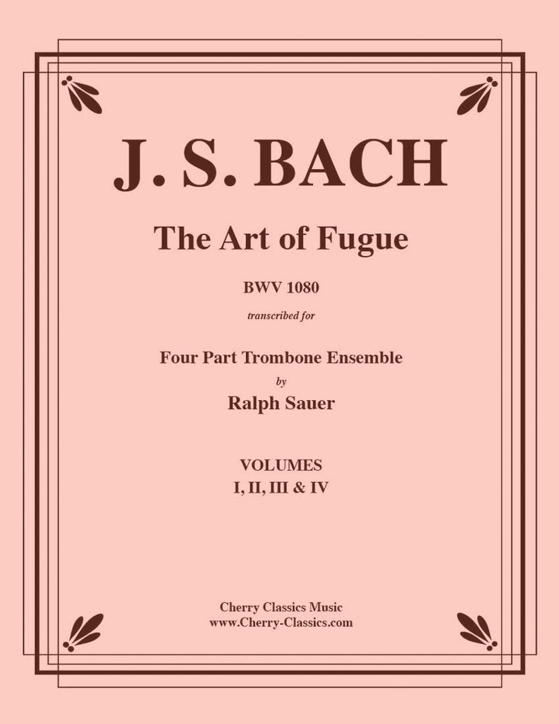 Bach - Art of Fugue, BWV 1080 Complete Collection for Four Part Trombone Ensemble - Cherry Classics Music