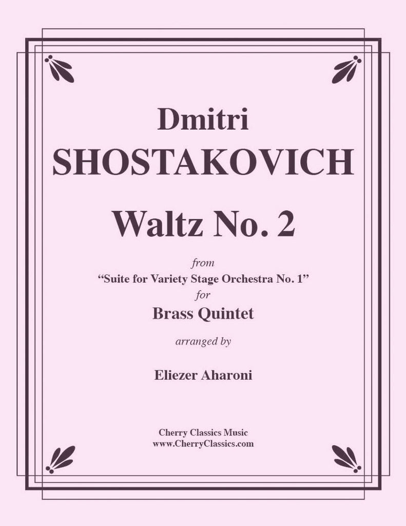 Shostakovich - Waltz No. 2 from “Suite for Variety Stage Orchestra No. 1" for Brass Quintet - Cherry Classics Music