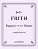 Frith - Pageant with Sirens for Trombone Quartet - Cherry Classics Music