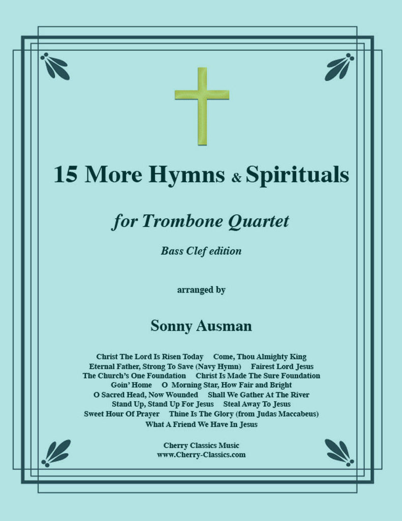 Traditional - 15 More Hymns and Spirtuals-Bass Clef for 4 part Trombone Ensemble - Cherry Classics Music