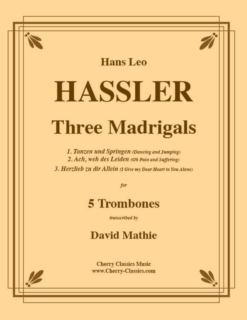 Hassler - Three Madrigals for Five Trombones - Cherry Classics Music