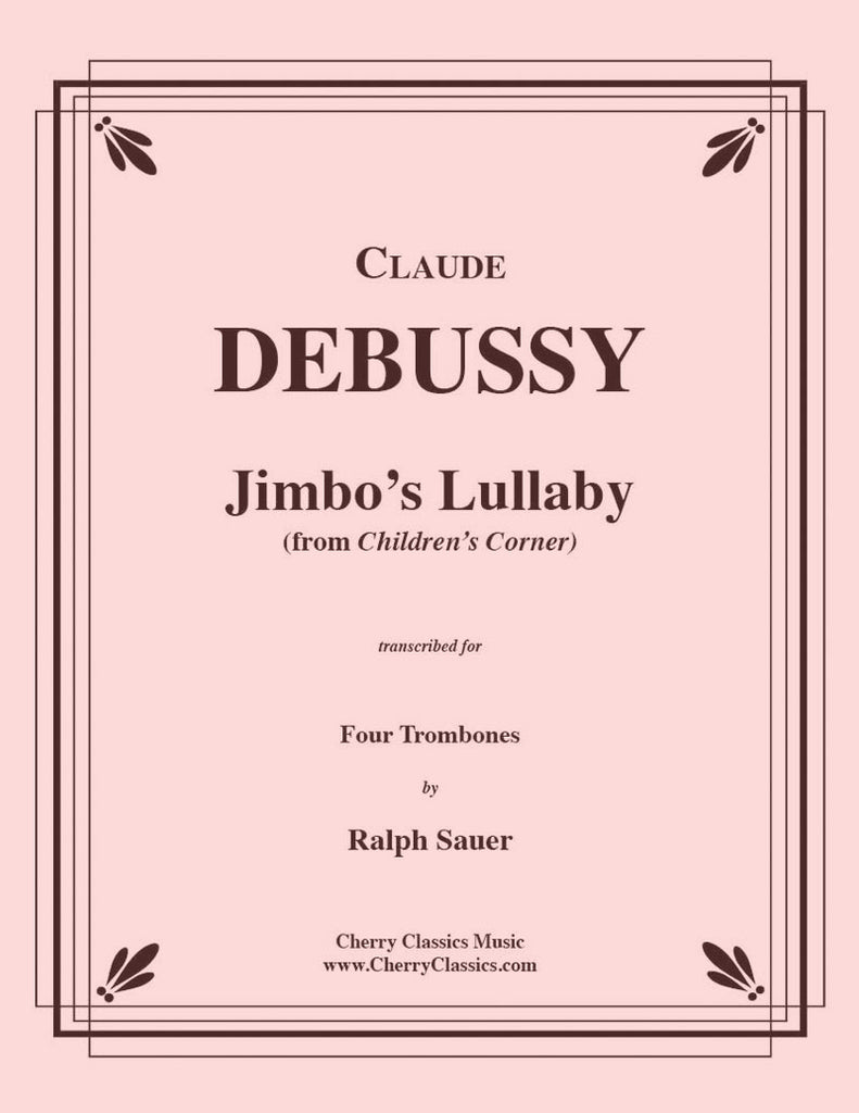 Debussy - Jimbo’s Lullaby from “Children’s Corner” for Trombone Quartet - Cherry Classics Music