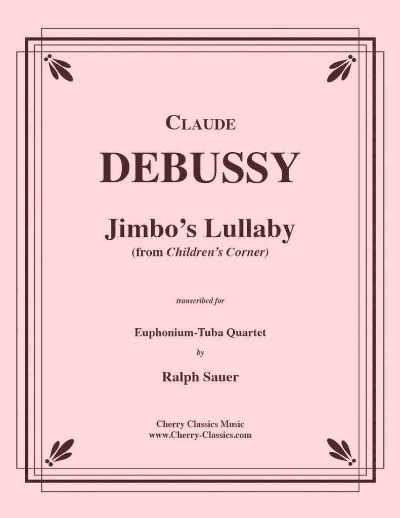 Debussy - Jimbo’s Lullaby from “Children’s Corner” for Tuba Quartet - Cherry Classics Music