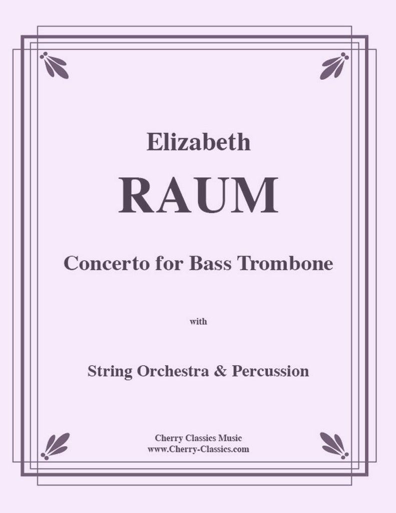 Raum - Concerto for Bass Trombone with String Orchestra and Percussion - Cherry Classics Music