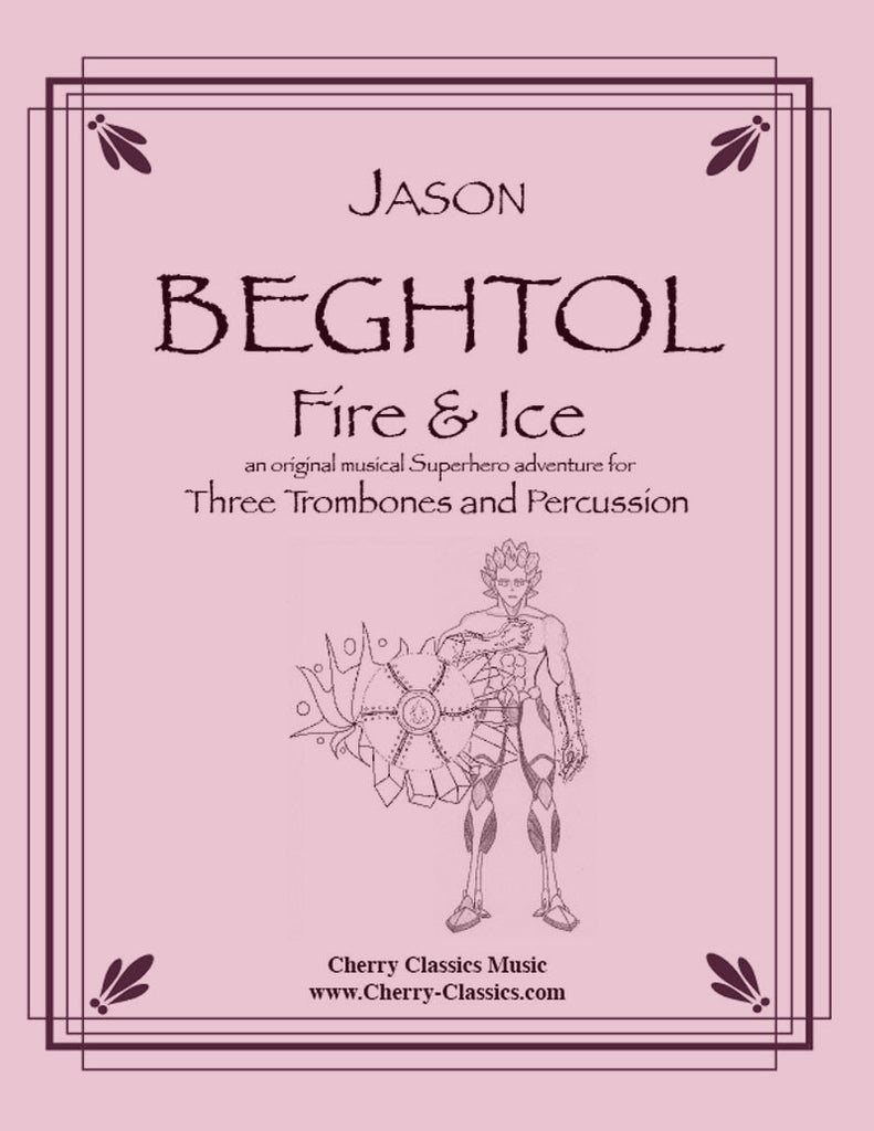 Beghtol - Fire & Ice - For Trombone Trio and Percussion - Cherry Classics Music