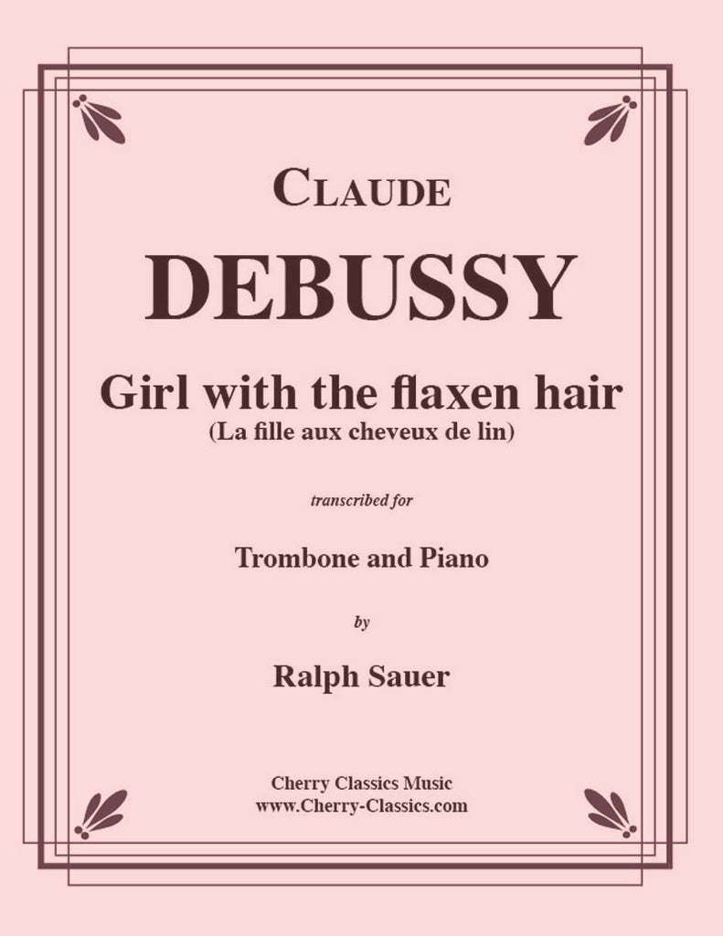 Debussy - Girl with the flaxen hair for Trombone and Piano - Cherry Classics Music